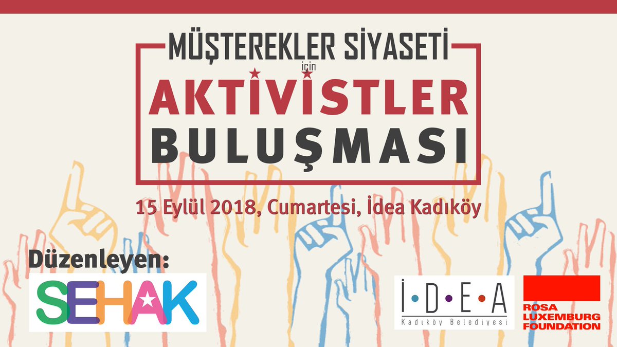 Müşterekler Siyaseti İçin Aktivistler Buluşması 15 Eylül’de Kadıköy’de. Katılmak için başvuru formunu doldurmak zorunludur. Son başvuru tarihi 10 Eylül: suhakki.org/2018/08/muster…
