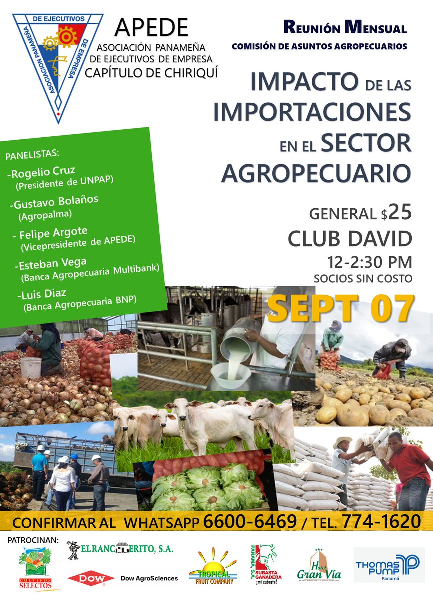 apede_chiriqui's tweet image. IMPACTO DE LAS IMPORTACIONES EN EL SECTOR AGROPECUARIO  Próxima Conferencia ante este tema tan actual y necesario conocer en nuestra región 7 sep. 

Patrocinan: @CultivoSelectos @sganaderapanama #ElRancherito #ThomasPump&amp;amp;Machinery @DowAgro #tropicalfruitcompany @hotel_granvia