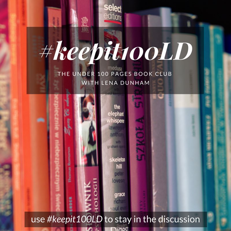 lenadunham's tweet photo. It’s #ReadABookDay and a perfect time to jump in my  #keepit100LD book club. This is a good quick read and such a lovely way to learn about amazing writers. Discuss it with the hash and let’s keep it 💯 ♥️ https://t.co/NpPhYTVDIF