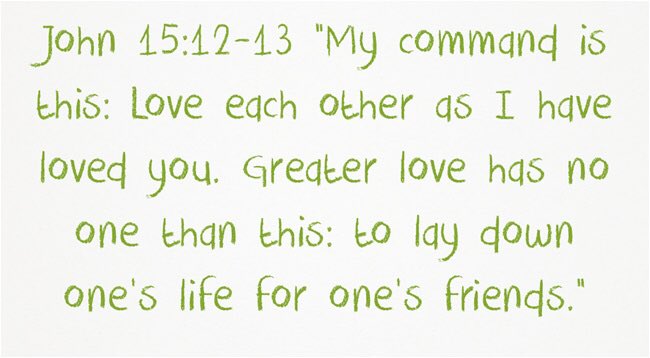 Carole77777's tweet photo. My command is this:
Love one another as I have loved you.
Greater love has no one than this: to lay down one’s life for one’s friends.

John 15:12-13 https://t.co/TNLpj5YgAF
