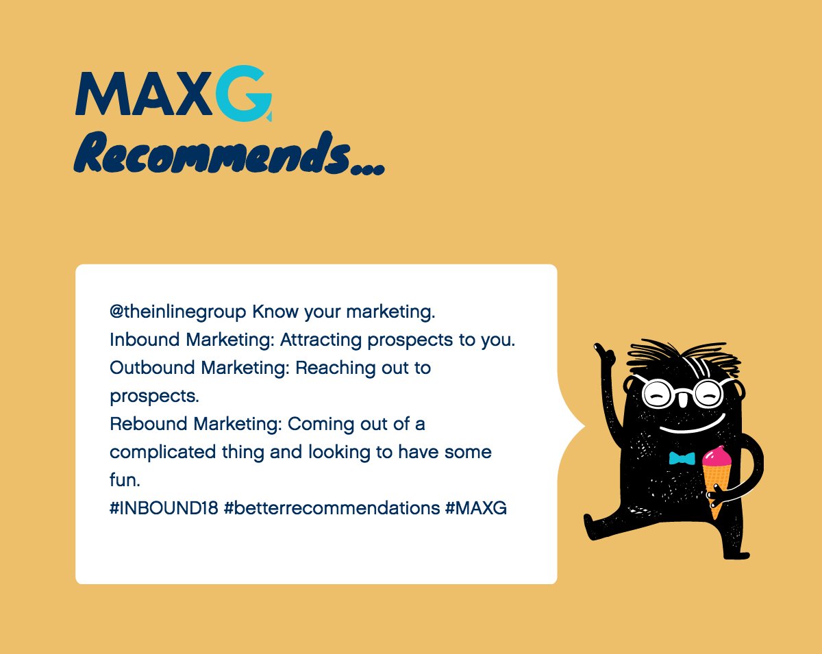 maxg_ai's tweet photo. @theinlinegroup Know your marketing; Inbound Marketing: Attracting prospects to you; Outbound Marketing: Reaching out to prospects; Rebound Marketing: Coming out of a complicated thing and looking to have some fun; #INBOUND18 #betterrecommendations #MAXG https://t.co/E6Vl0E033B