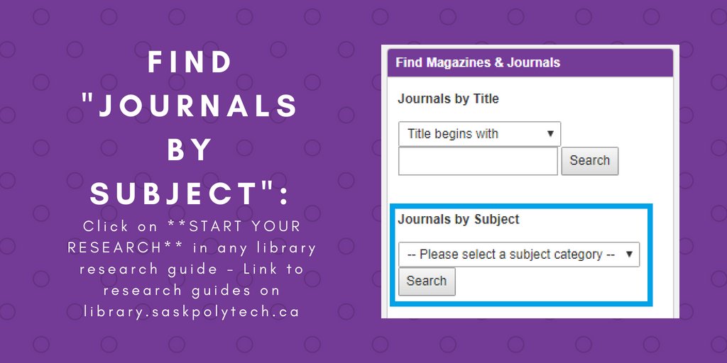 saskpolytechlib's tweet image. Interested in finding what journals we have access to on a specific subject? In any of our research guides, bit.ly/2Bv1MFx click on the tab that says &quot;**Start your research**.&quot;  On the left under &quot;Find Magazines and Journals,&quot; use &quot;Journals by Subject&quot; #learnourlibrary