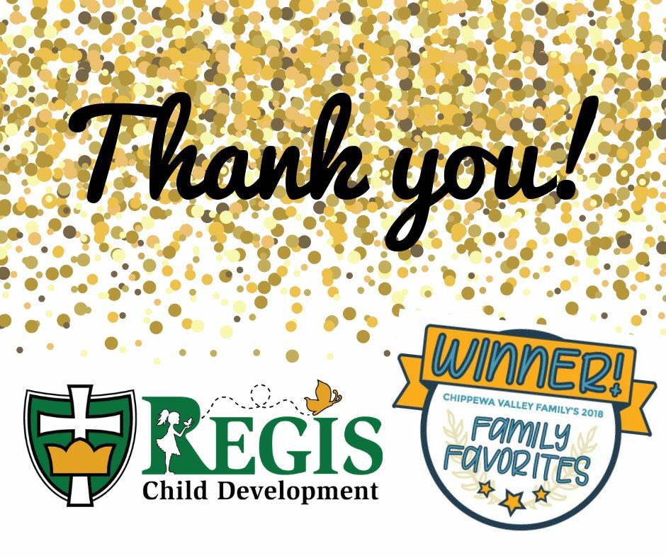 We have some exciting news! The Regis Child Development Center has named the top Family Favorite Child Care Center in Eau Claire by <a href="/ChipValFamily/">ChippewaValleyFamily</a> readers. THANK YOU! #RegisPride