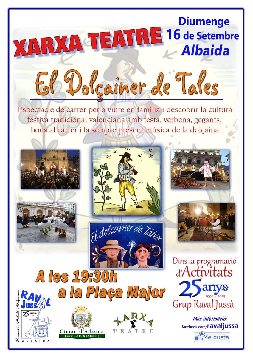 Xarxa Teatre junt al Raval Jussà presenten l’espectacle: “El  Dolçainer de Tales”, un teatre de carrer per a reviure un dia de festa  on els actors ens faran gaudir de  diferents espectacles com la diana, el pregó, el “bou embolat”. Vos esperem!
 ➡️ Apte per a totes les edats.