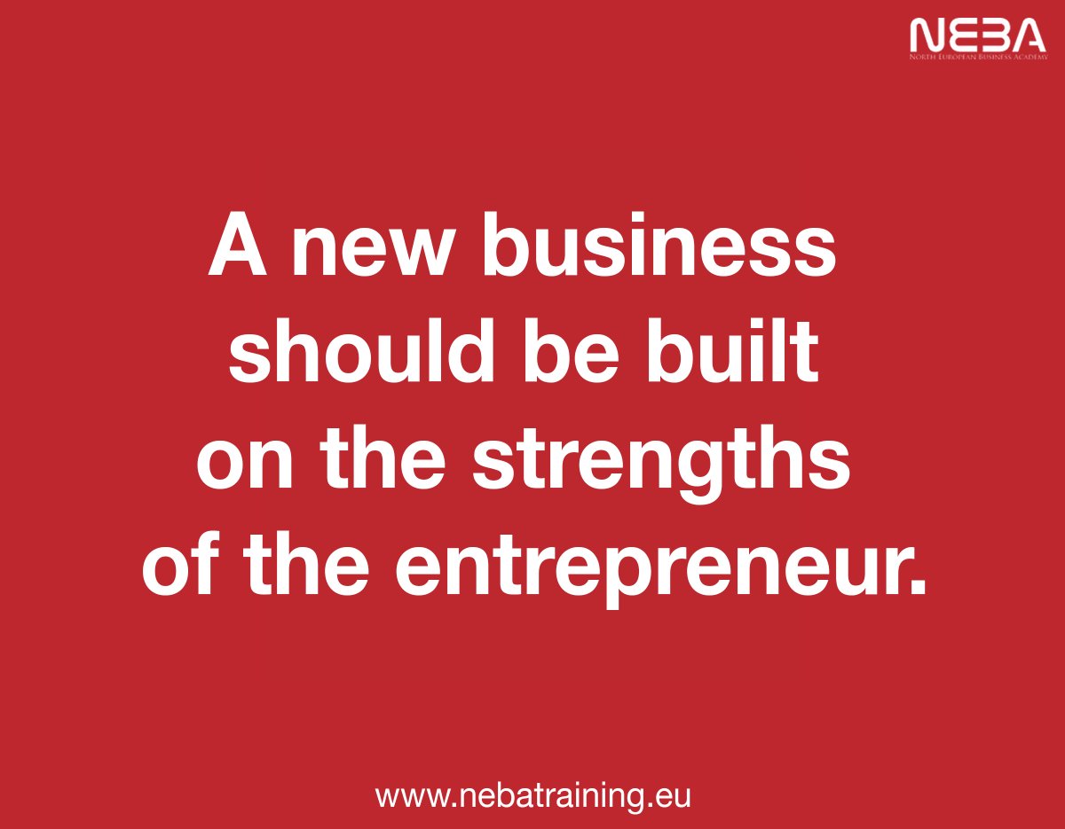 A new business should be built on the strengths of the entrepreneur.
nebatraining.eu 
#NEBA #NEBAtraining #business #entrepreneur