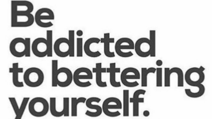 Acho On Twitter: ""Be Addicted To Bettering Yourself." #Quote #Fridayfeeling #Quotes Https://T.co/Etclfnj1Y1" / Twitter