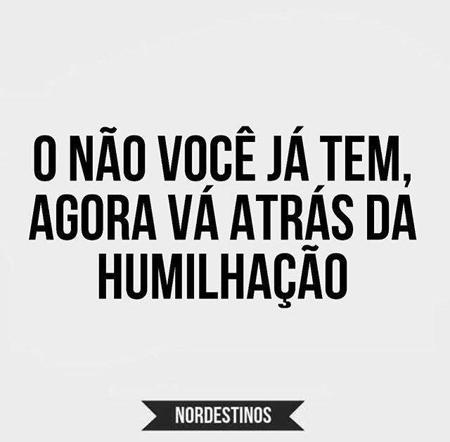 Quando você já tem o não, mas precisa ir atrás da humilhação 👍 #humor