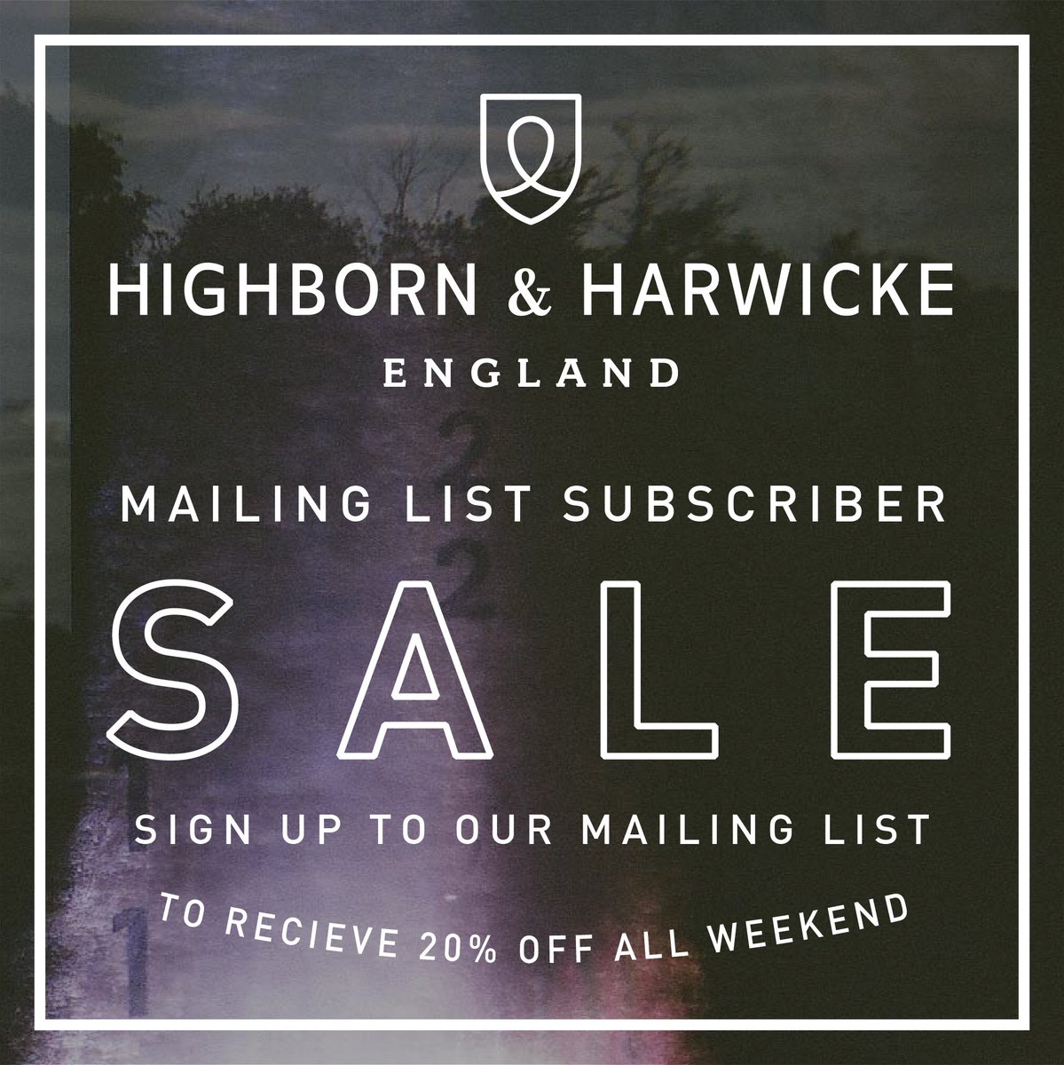 highbornengland's tweet photo. Subscribe to our mailing list for 20% off this weekend! #sale #countryclothing #mailinglist #suffolk #subscribe https://t.co/ACiUeA9XbO