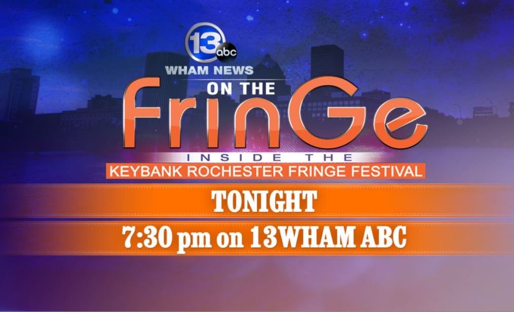RochesterFringe's tweet image. Happening NOW on @13WHAM : ON THE #FRINGE primetime special with #rocfringe18 highlights you cannot miss for a #RocFringe fan. #13WHAM #ROC