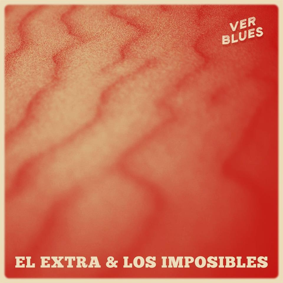 "Sueños polarizados entre figuras"

#Lanzamiento!!!

★El Extra &amp; Los Imposibles presenta "Ver Blues", su nuevo single, un adelanto de lo que será su próximo disco: youtube.com/watch?v=zjCb6p…
