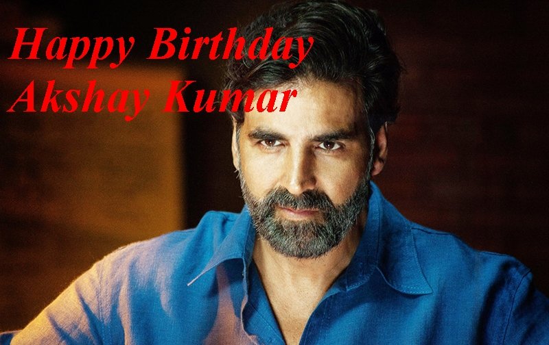 Happy birthday akshay Kumar sir!!! 