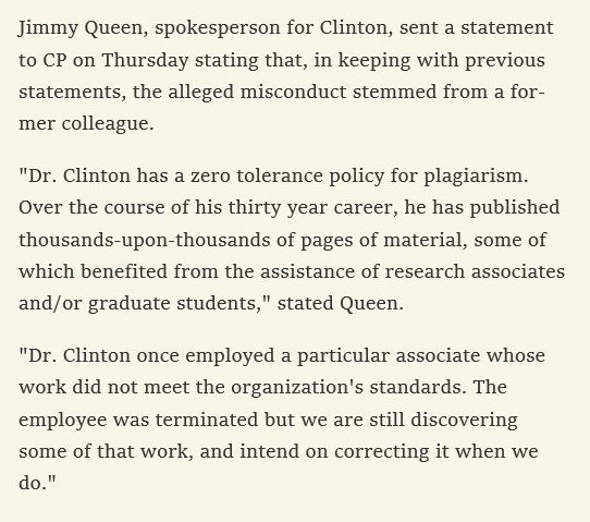 (To be fair, a spokesperson for Dr. Clinton *did* make statements to The Christian Post  https://www.christianpost.com/news/new-plagiarism-allegation-prominent-christian-counselor-trump-adviser-tim-clinton-226830/ and Inside Higher Ed  https://www.insidehighered.com/quicktakes/2018/08/14/former-liberty-u-professor-denies-plagiarism-allegations. I just found those statements to be insufficient.)