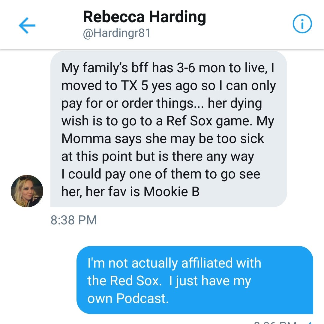 Terry Cushman Jr. (@cushmanmlb) on Twitter photo Every so often someone will mistake me for a "Red Sox Insider" as down below.
Her friend's dying wish is to meet Mookie Betts in the short window of time she has left.
It'll take you less time to retweet this than it took for you to read it.
Help <a href="/hardingr81/">Rebecca Harding</a> accomplish this. Every so often someone will mistake me for a "Red Sox Insider" as down below.
Her friend's dying wish is to meet Mookie Betts in the short window of time she has left.
It'll take you less time to retweet this than it took for you to read it.
Help <a href="/hardingr81/">Rebecca Harding</a> accomplish this.