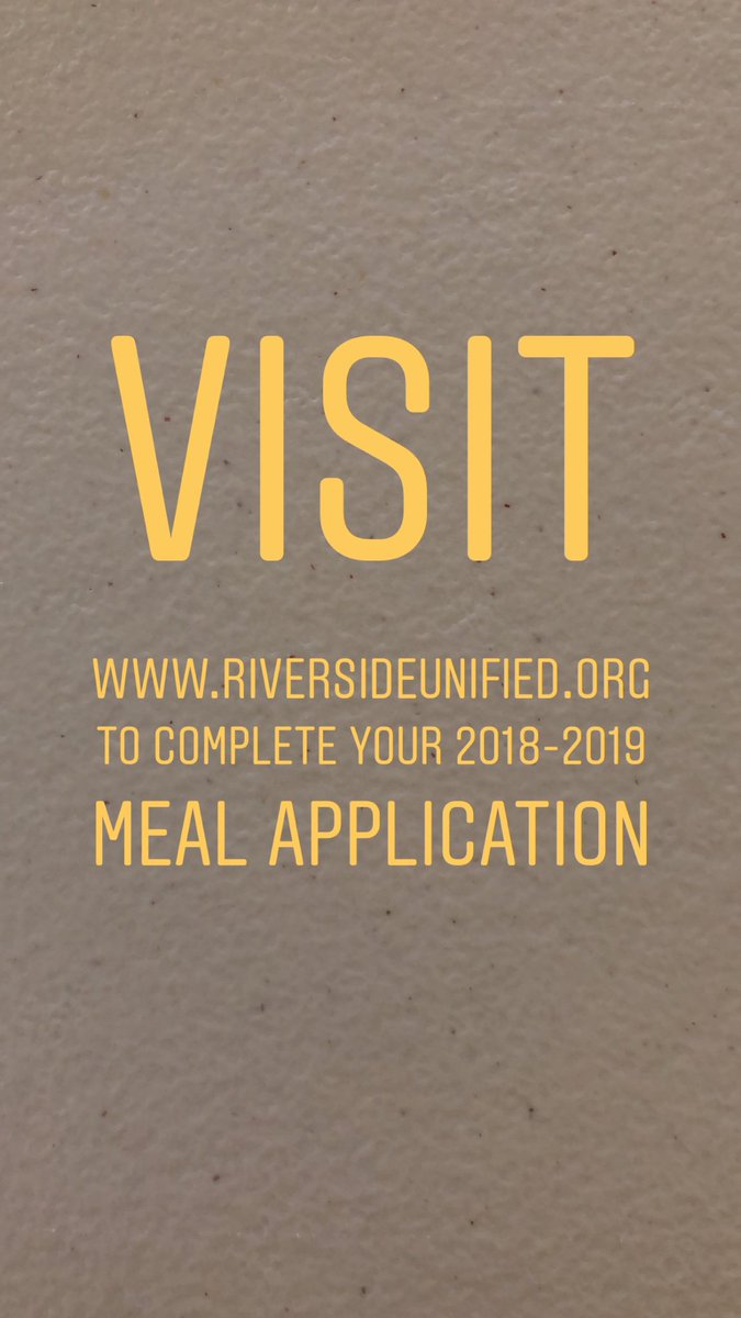 Visit riversideunified.org to complete your household’s 2018-2019 Meal Application!