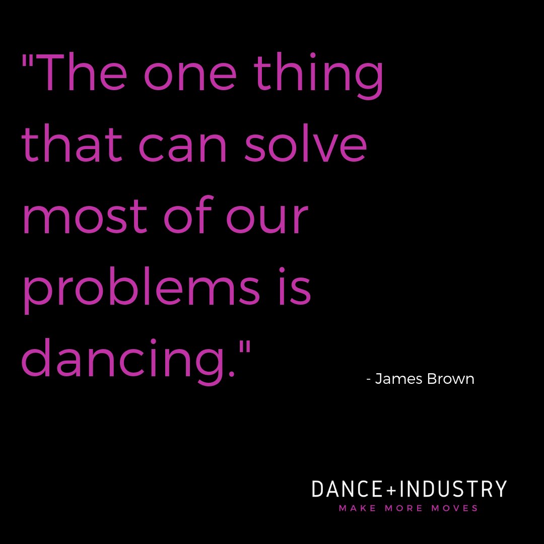 "The one thing that can solve most of our problems is dancing." - James Brown #qotd