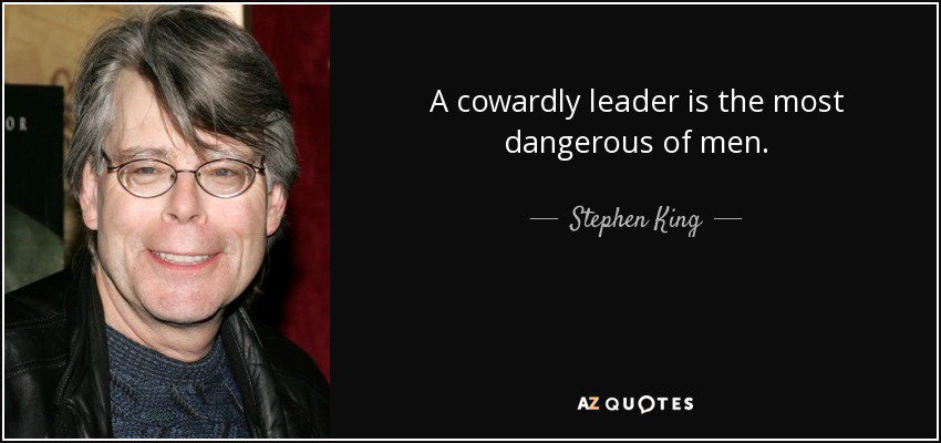 MyCollabEconomy's tweet photo. “A cowardly leader is the most dangerous of men.” - Stephen King #leadership #success https://t.co/vP6NnPSSXh