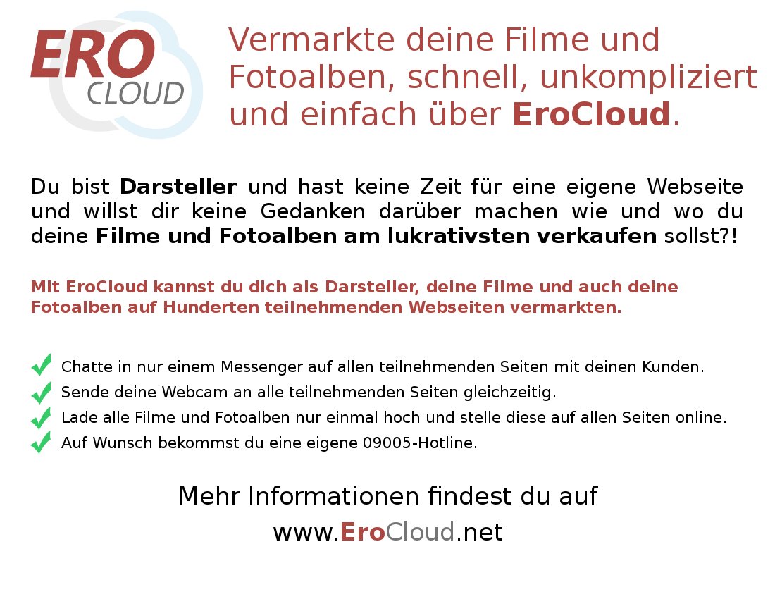 Du bist Darsteller und hast keine Zeit für eine eigene Webseite und willst dir keine Gedanken darüber machen wie und wo du deine Filme und Fotoalben am lukrativsten verkaufen sollst?! Dann schau dir mal EroCloud.net  an.