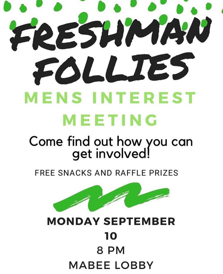 Men’s Follies interest meeting tonight at 8 in Mabee!
