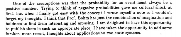 Just dug up one of my favourite papers, one I haven't looked at in years! Richard Feynman's paper trying to make sense of negative probabilities:  http://cds.cern.ch/record/154856/files/pre-27827.pdf?version=1