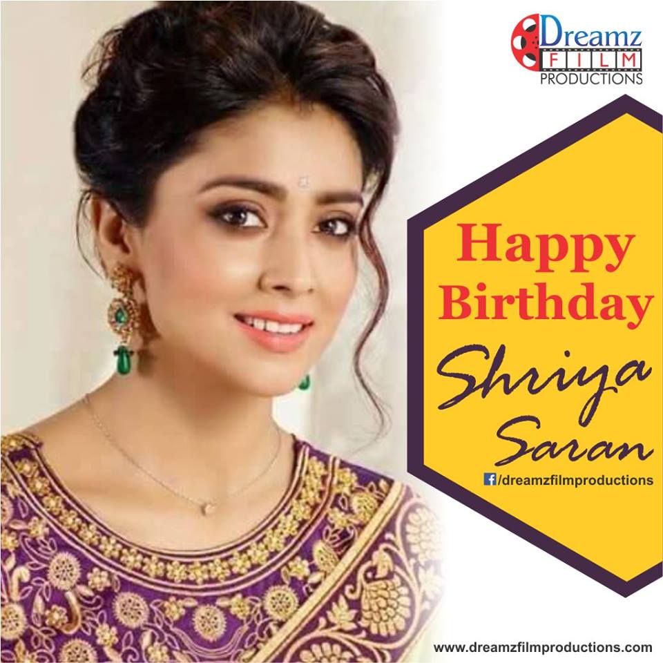 Dreamz Film Productions wishes a very  to Shriya Saran (Famous Actress And Model) 