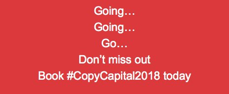 And <a href="/VikkiRossWrites/">Vikki Ross</a> says, "Hurry! Don't miss out! Book now! They're all the ugly CTAs that we know work but really, we won't be selling tickets after midnight tonight so er, hurry! Don't miss out! Book now!"

copycapital.co.uk
