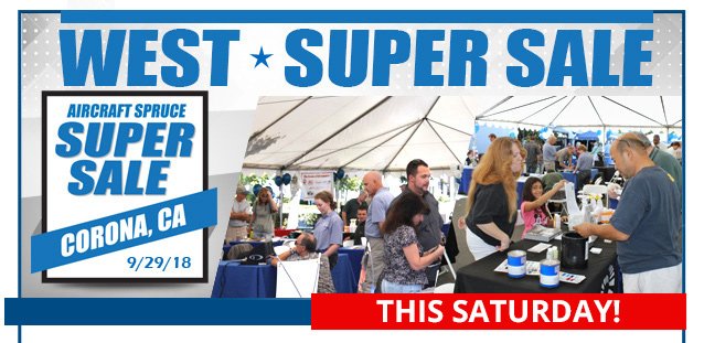 Aircraft Spruce Corona Super Sale 2018! This is when we go all out with spectacular discounts on our most popular products and provide a chance for our loyal customers to meet our vendors. So come join the fun, have a delicious lunch, and get a chance to win big raffle prizes.