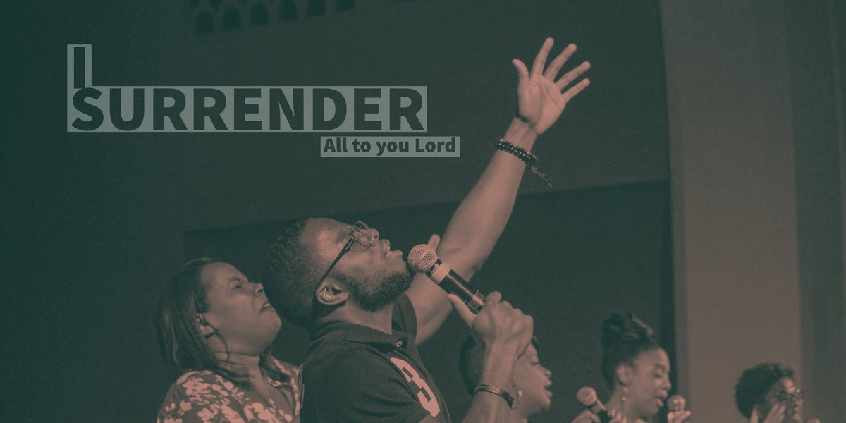 We surrender it all to you, Lord!