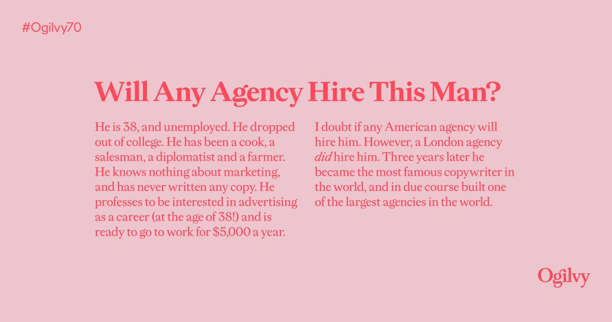 Ogilvy's tweet image. It's never too late to change the world. At 38, David Ogilvy hadn't written a word of copy. By 41, he was the most famous copywriter in the industry. #Ogilvy70