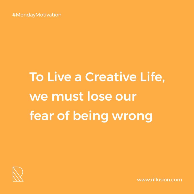 weareRillusion's tweet image. To Live a creative life, we must lose our fear of being wrong. #MondayMotivation #BeingWrong #CreativeLife #Fear