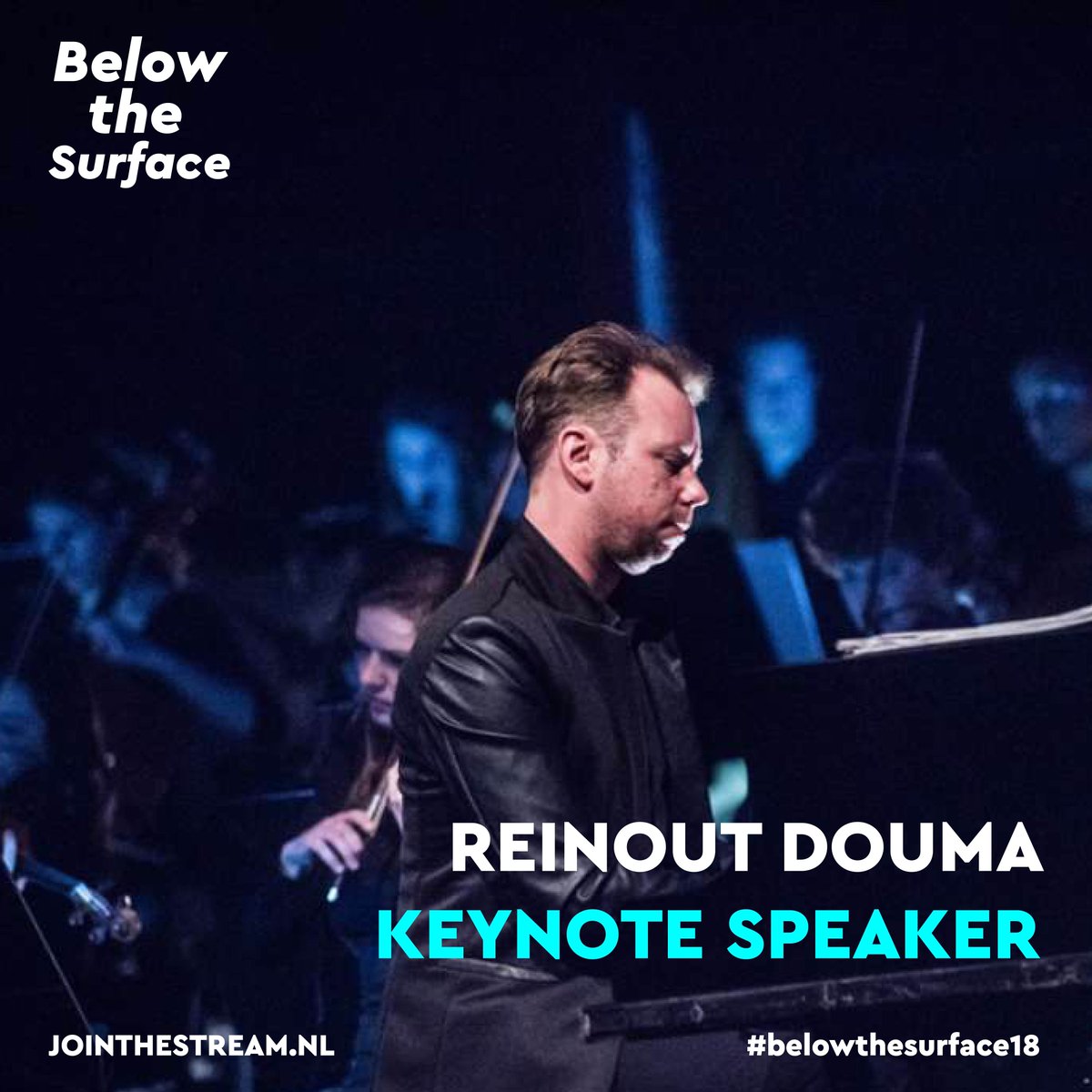 Dirigent Reinout Douma is een van de keynote speakers tijdens #belowthesurface18. Er zijn nog kaarten. Meld je aan via jointhestream.nl