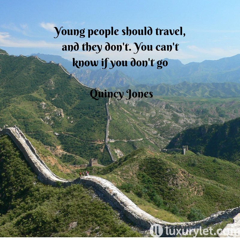 Young people should #travel, and they don't. You can't know if you don't go - Quincy Jones #Wanderlust #Adventure #TTOT