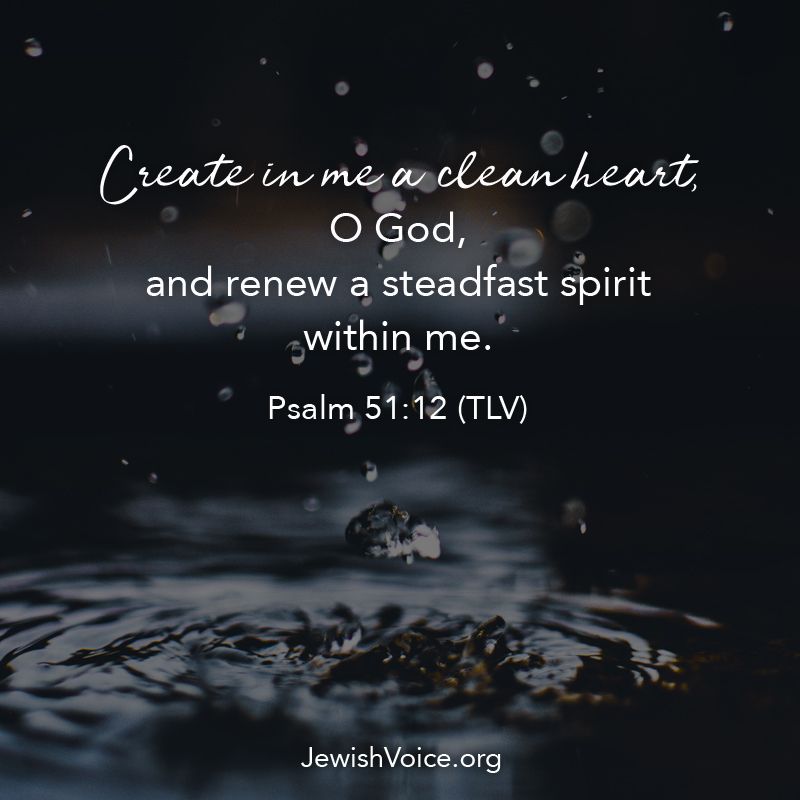 jewish_voice's tweet photo. "Create in me a clean heart, O God, and renew a steadfast spirit within me." (Psalm 51:12) https://t.co/YXs7l42PxG