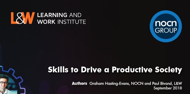 Skills to Drive a Productive Society. New report by @LWpaulbivand and @GrahamNOCN1 from @NOCN1 and @LearnWorkUK: nocn.org.uk/data/Page_Down… [56p PDF]