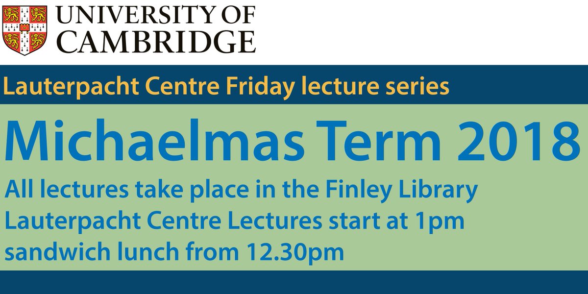 Lauterpacht_Ctr's tweet photo. The Friday Lecture Series @Lauterpacht_Ctr for the Michaelmas Term 2018 is now available to view and download at https://t.co/SxLFtcTYq3. We look forward to welcoming you to the Centre! #lawlectures #internationallaw @BlackstoneChbrs @EssexCourtLaw https://t.co/qF2qskmsW9