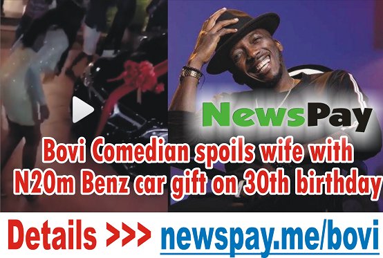Alaga40401's tweet photo. #NEWSPAY_ALERT #NEWSPAY_INCOME: Bovi Comedian spoils wife with N20m Benz car gift on 30th birthday
? https://t.co/MEzNMqUYT0 https://t.co/J7F1C8DfgH