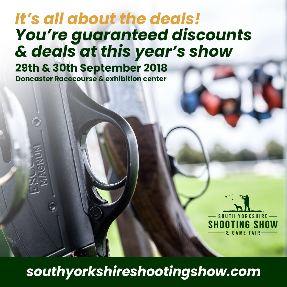 It’s all about the deals! You’re guaranteed discounts and deals at this year’s South Yorkshire Shooting Show &amp; Game Fair, which opens its doors to visitors on Saturday 29th September and runs for two days. For bookings &amp; info, visit: southyorkshireshootingshow.com