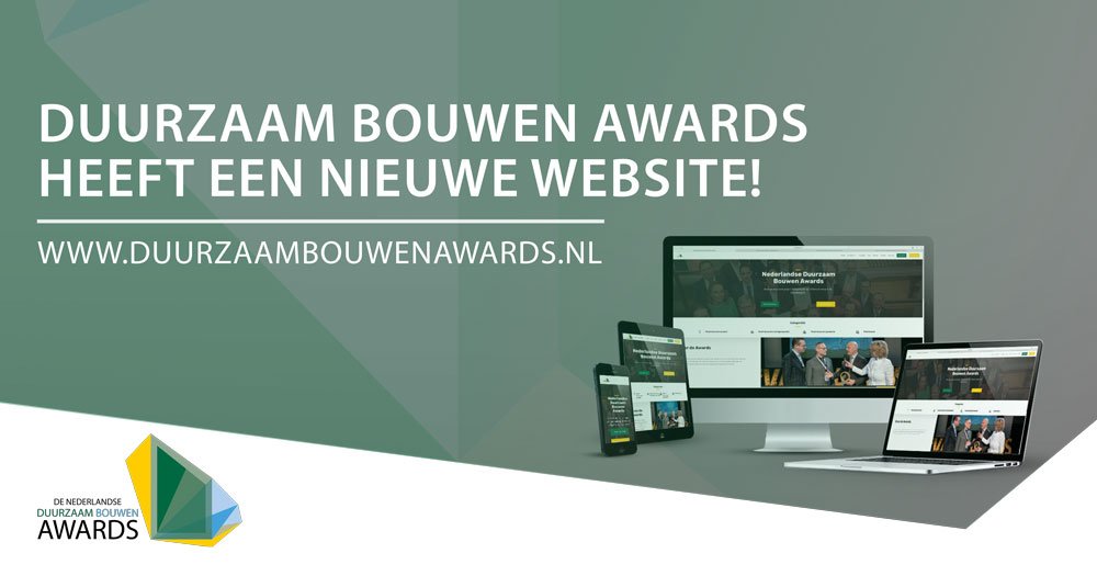 NIEUWE WEBSITE
De Nederlandse Duurzaam Bouwen Awards website is volledig in een nieuw jasje gestoken! Benieuwd naar onze nieuwe website? Kijk dan snel verder: duurzaambouwenawards.nl
