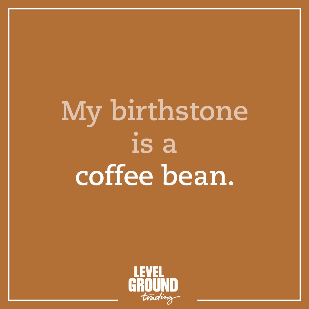 LevelGroundTrd's tweet image. My birthstone is a coffee bean.
