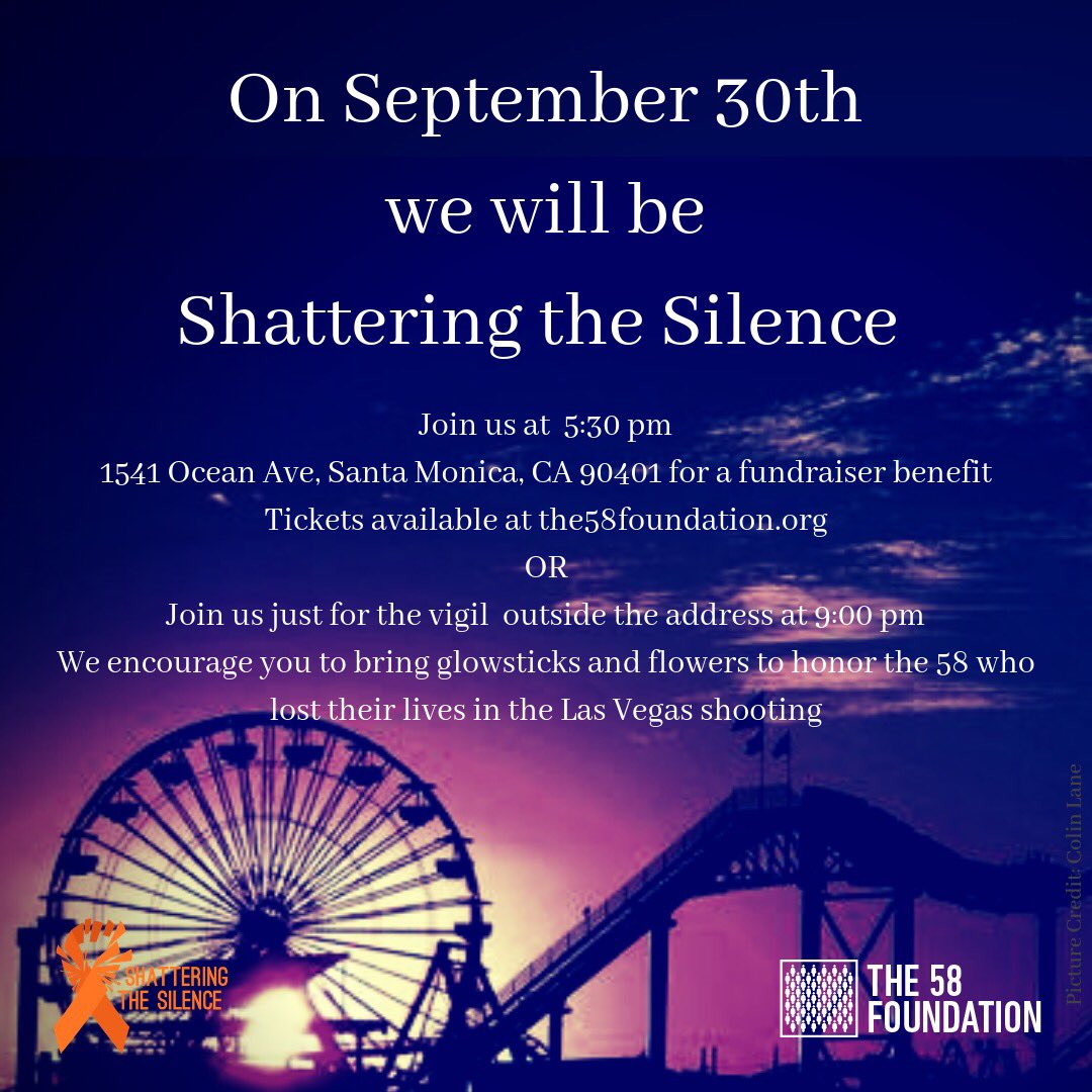 Join us at 5:30pm at 1541 Ocean Ave. Santa Monica for a fundraiser benefit hosted by the 58 foundation. At 9, a vigil will be held for the people who lost their lives in the Las Vegas shooting. #shatteringthesilence #stsla #shatteringthesilenceLA