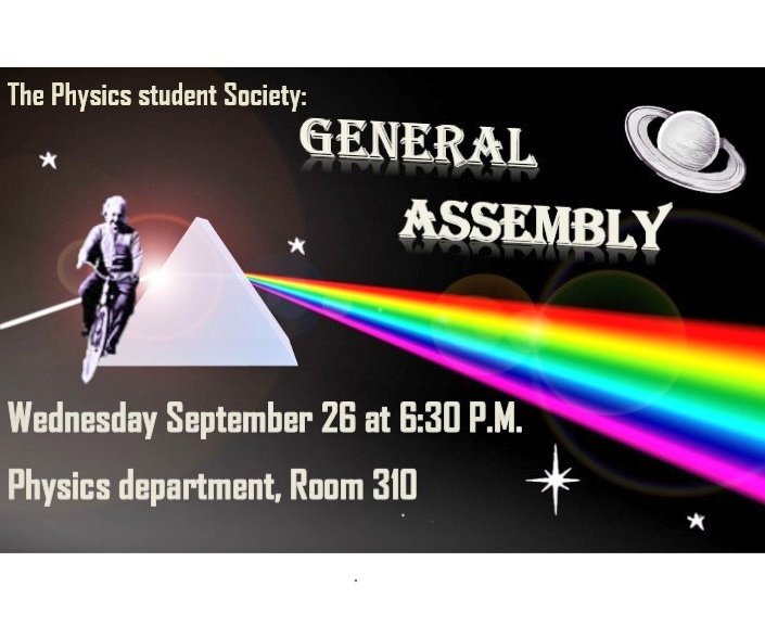 We cordially invite you to our GENERAL ASSEMBLY that will be held this Wed.Sept.26 in our beloved dept.Rm310@ 6:30pm.We will be sharing with you our views and plans for the upcoming semester.For the love of physics(& pizza),we hope to see you there&spend splendid times together💕