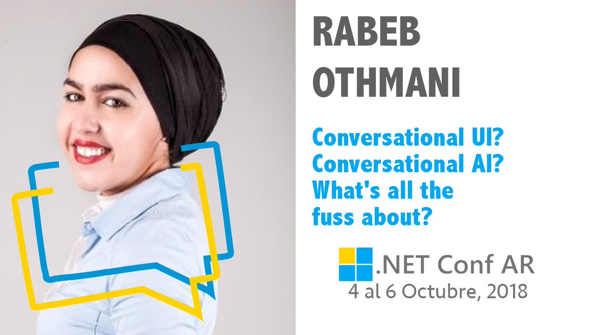NETConfAR's tweet photo. No te pierdas a @Rabeb_Othmani en #NETConfAR en su charla sobre conversantional #UI and #AI . Aprende a construir interfaces de usuario conversacionales usando algunos de los Servicios Cognitivos #Azure y el #MarcoBot
🎟️Sacá tu entrada gratuita--> https://t.co/ZU7LSfUEur https://t.co/Zk4DlgVer8