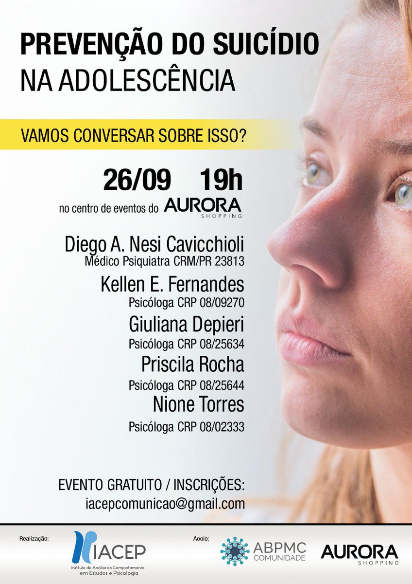 Prevenção de Suicídio na Adolescência, em Londrina-PR. No dia 26/09 as 19h, Psicólogas e um Psiquiatra falaram sobre o tema no auditório do Shopping Aurora. O evento é gratuito e as inscrições são feitas pelo: iacepcomunicacao@gmail.com