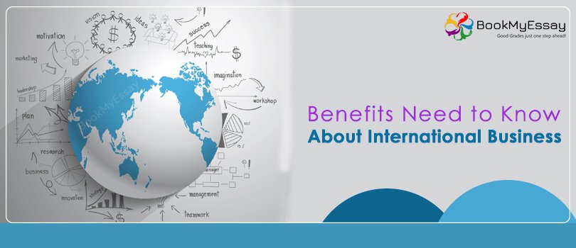 Book_My_Essay's tweet image. Benefits Need to Know about International Business | #InternationalBusinessAssignmentHelp | #BookMyEssay | bit.ly/2IcyTgU