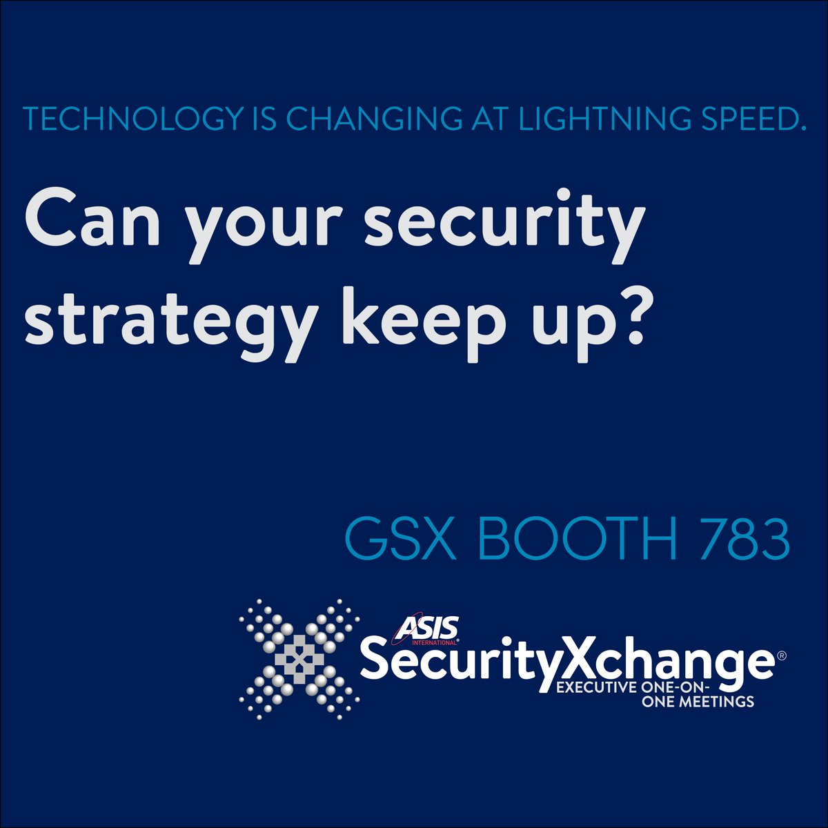 Technology is changing at lightning speed. Can your security strategy keep up? #Strategicpartnerships are the key, and #SecurityXchange makes them possible. Come see us at #GSX2018 in booth 783.
