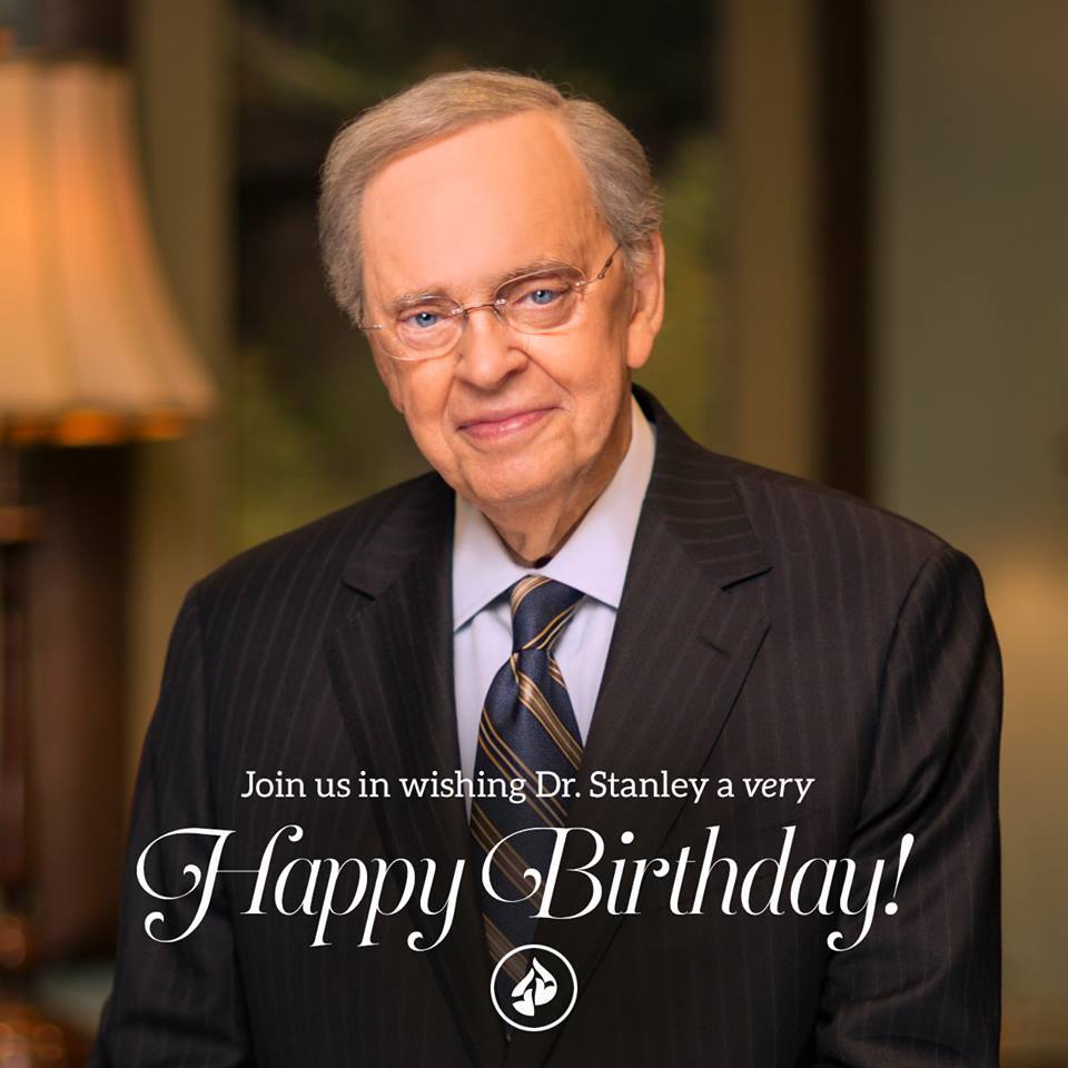 Happy Birthday My Dear Mentor Charles Stanley!  