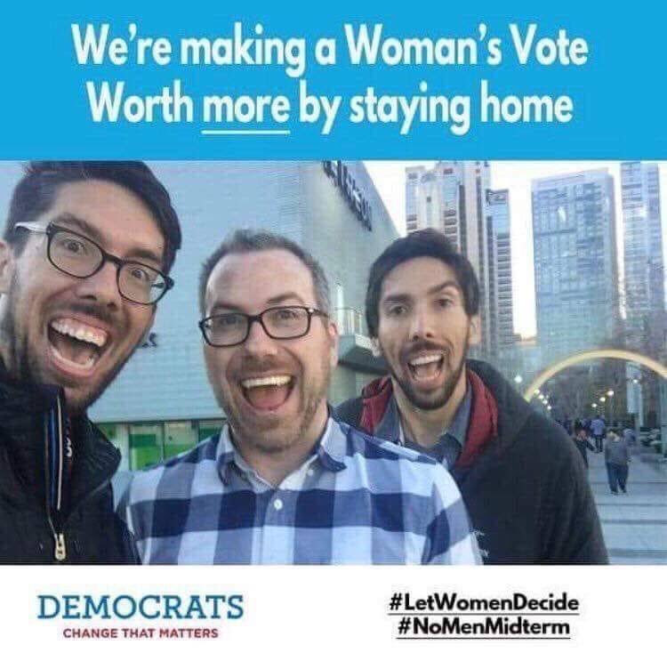 afghan_raven's tweet photo. The more democratic men don’t vote the more democratic women votes count #NoMenMidterms #LetWomenDecide #LiberalsUnite #Feminism #Socialism #LiberalismIsAMentalDisorder  #fascism #Communism #MAGA2020 #MAGA2018 #TrumpTrain #PresidentTrump https://t.co/9lHBJsldYf