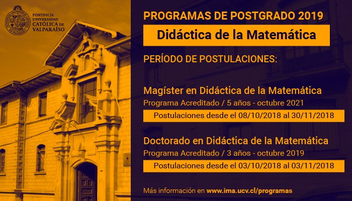 La postulación 2019 de los Programas de Postgrado en Didáctica de la Matemática PUCV se iniciará durante el próximo mes de octubre. Para mayor información sobre estos programas y sus postulaciones pueden visitar ima.ucv.cl/programas/     
<a href="/CIENCIASPUCV/">MiguelGasson</a> @VRIEA_PUCV