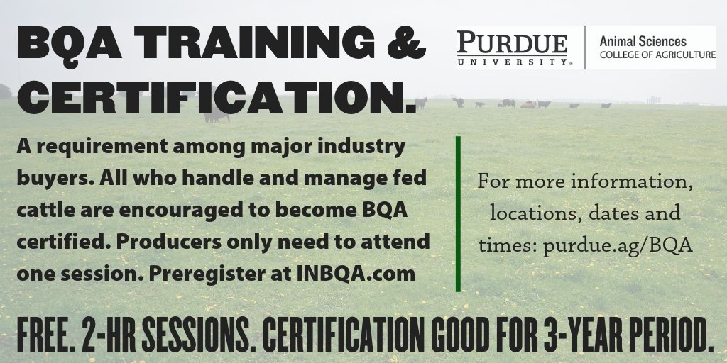 A series of Beef Quality Assurance (BQA) training sessions will take place throughout Indiana to help producers earn a certification, good for three years. For more information, locations, dates/times, go to purdue.ag/BQA  or contact Sadie Davis at davis186@purdue.edu.