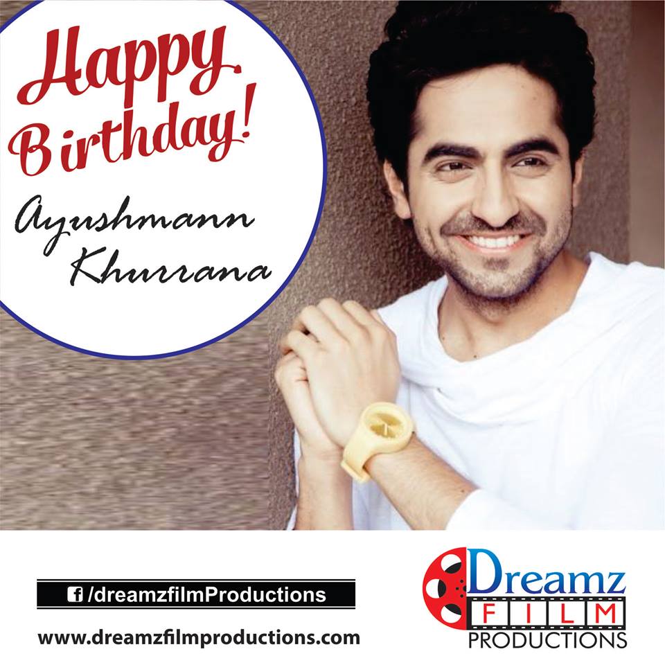 Dreamz Film Production wishes a very  to Ayushmann Khurrana (Actor, Singer and Anchor) 