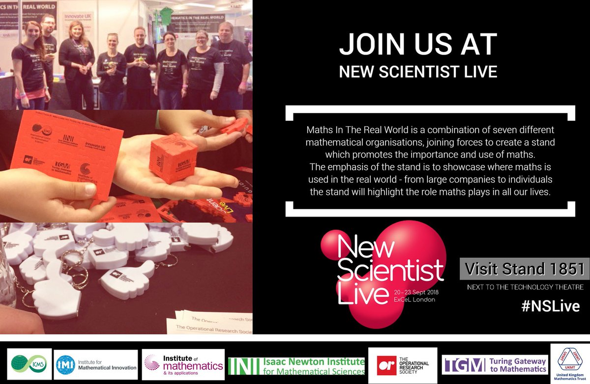 IMAmaths's tweet photo. The IMA is joining @TheORSociety @TuringGateway @UKMathsTrust @ICMS_Edinburgh @NewtonInstitute at #NSLive to show the various ways you can find maths in the real world.  Find us on stand 1851, next to the Technology stage https://t.co/7ICJ5402wY